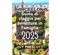 Barcellona Guida di viaggio per avventure in famiglia 2025