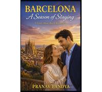 BARCELONA A Season of Staying: A Cozy, Slow-Burn Romance