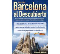 Barcelona al Descubierto: Guía e Itinerarios Listos para Viajes Cortos. Atracciones Top, Gastronomía, Joyas Ocultas y Trucos Exclusivos de Ahorro