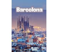 Barcelona: Beautiful Cities, World Wonders, World Cities Collection, Lined Notebook to Write In With Soft Cover Journal 110 pages 6 x 9 in