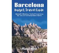 Barcelona Budget Travel Guide: Affordable Attractions, Practical Money and Low-- Saving Tips, Cost Transportation Options (2026 Adventure Guide)