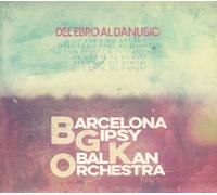 Barcelona Gipsy balKan Orchestra Del Ebro Al Danubio (CD)