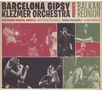 Barcelona Gipsy Klezmer O - Balkan Reunion