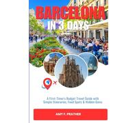 BARCELONA IN 3 DAYS: A First-Timer's Budget Travel Guide with Simple Itineraries, Food Spots & Hidden Gems