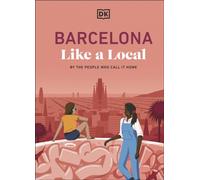 DK Travel - Barcelona Like a Local - By the People Who Call It Home - Hardback