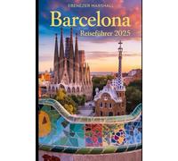 BARCELONA REISEFÜHRER 2025 (BARCELONA TRAVEL GUIDE 2025)