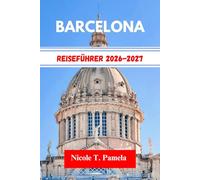 BARCELONA Reiseführer 2026-2027: Entdecken Sie die Top-Attraktionen, Insider-Tipps und wichtige Informationen, um Madrid, Valencia, Sevilla und mehr wie ein Profi zu erkunden