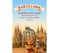 BARCELONA - Stadtführer für Kinder: Spannendes Wissen · Quiz · Fun-Facts · Entdecker-Aufgaben (Finn & Milo - Stadtführer)