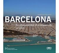 Barcelona : The Urban Evolution of a Compact City