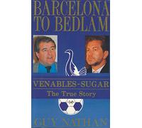 Barcelona to Bedlam: Venables/Sugar - The True Story