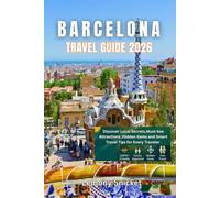 Barcelona Travel Guide 2026: Explore Must-See Attractions, Hidden Gems, Foodie Hotspots, LGBTQ+ Destinations, and Local Tips for Solo, Family & Budget Travelers