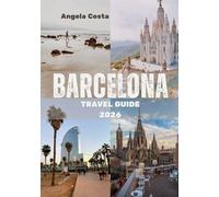 BARCELONA TRAVEL GUIDE 2026: Green Escapes, Local Life, and Smart Ways to See the City
