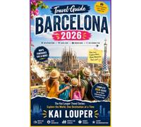 Barcelona Travel Guide 2026: The Kai Louper Travel Series: Explore the World, One Destination at a Time