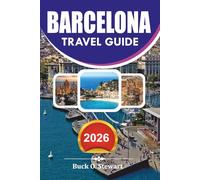 BARCELONA Travel Guide 2026: The Ultimate Vacation Planner with Local Secrets, Top Attractions, Hidden Gems, Food Experiences, and Stress-Free Itineraries
