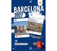 BARCELONA TRAVEL GUIDE: Explore Barcelona like a local: Authentic Tips, Top Spots & Day trips