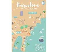 Barcelona Travel Journal. Your notebook to explore the most beautiful city: Barcelover