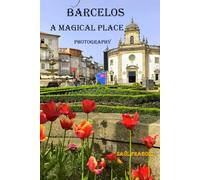 Barcelos - A Magical Place: Photography