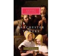 Barchester Towers (Everyman's Library Classics): Written by Anthony Trollope, 1992 Edition, (New Ed) Publisher: Everyman [Hardcover]