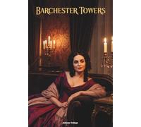Barchester Towers: The Classic Edition