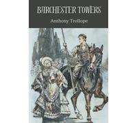 Barchester Towers: The Second Book in the Chronicles of Barsetshire Series