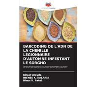 Barcoding de l'Adn de la Chenille Légionnaire d'Automne Infestant Le Sorgho: RÉGION DU SUD DU GUJARAT SURAT DU GUJARAT
