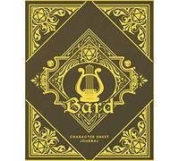 Bard Character Sheet Journal: DnD Notebook With 50 Character Pages and 100 Mixed Pages (Lined, Graph, Hex & Blank)For Role Playing Fantasy Games I ... Sheets Journals - Class Design Covers)