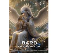 Bard College of Lore: D&D 5E 2024 Character Builder: Class and Sub-Class Features, Action Economy, Bardic Inspiration, Peerless Skill and More