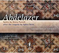 Bardill/Holloway/Ochester Le Phénix - Henry Purcell: Abdelazer: Suites after the Tragedy by Aphra Behn