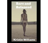 Bare and Balanced: Discovering the Healing Power of Nude Living and Alternative Therapies for a Healthier and Happier You (Getting Naked)