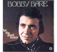 Bare, Bobby - For The Good Times