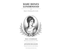 Bare Bones Lenormand Book 2 - Reading the Cards -: From Bones to Story