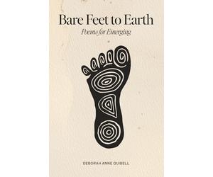 Bare Feet to Earth: Poems for Emerging