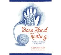 Bare Hand Knitting: Tool-Free Knitting at its FInest