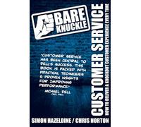 Bare Knuckle: How To Deliver A Knockout Customer Experience Every Time