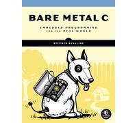 Bare Metal C : Embedded Programming for the Real World