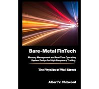 Bare-Metal FinTech: Memory Management and Real-Time Operating System Design for High-Frequency Trading.
