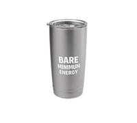Bare Minimum Energy Stainless Steel Insulated Tumbler