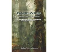 Bare Wild: 30 Days of Wild Truth: A 30 Day Challenge Journal to Break Free from the Makeup Trap