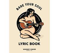 Bare Your Soul: The Essential Music & Lyric Journal: The True Musician's Assistant- A Place To Jot Down Thoughts, Lyrics, Songs, & All The Endless Ideas Inside Your Head.
