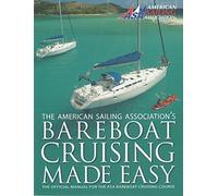 Bareboat Cruising Made Easy 1st edition by American Sailing Association (2014) Mass Market Paperback