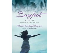 Barefoot A Story of Surrendering to God by Sharon Garlough ... - 9780830843213