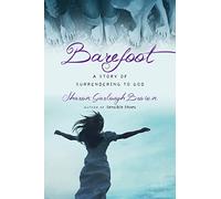 Barefoot - A Story of Surrendering to God (Sensible Shoes Series)