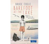 Barefoot at the Lake: A Memoir of Summer People and Water Creatures