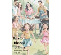 Barefoot, Blessed & Busy - Co-Parenting Edition: A Summer Planner for Navigating Two Homes with Grace, Flexibility & Love