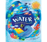 Barefoot Books Water: A Deep Dive of Discovery: 1