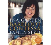 Barefoot Contessa Family Style: Easy Ideas and Recipes That Make Everyone Feel L