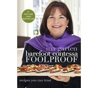Barefoot Contessa Foolproof: Recipes You Can Trust