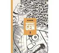 Barefoot Gen: A Cartoon Story of Hiroshima Vol. 3: Life After the Bomb v. 3: Written by Nakazawa Keiji, 2005 Edition, (New Tra Su) Publisher: Last Gasp,U.S. [Paperback]
