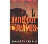 Barefoot in Flames (A Love Forged in Fire)