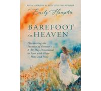 Barefoot in Heaven: Discovering the Promise of Forever + A 30 Day Devotional to Live with Hope Here and Now: 3